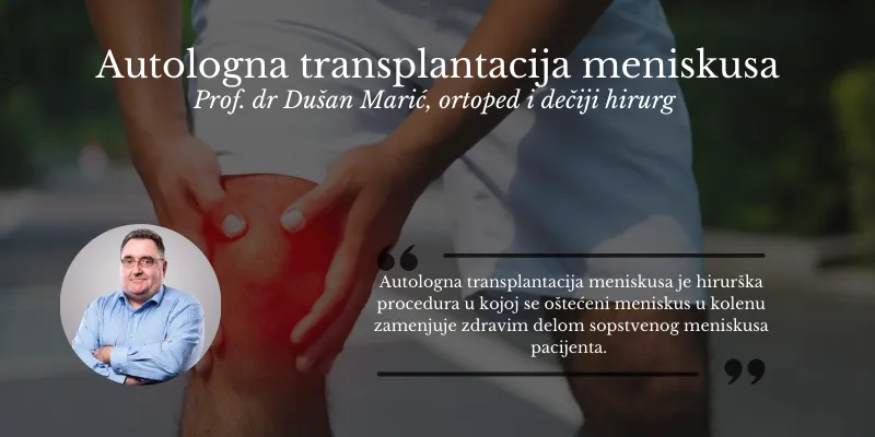 Slika-na-sajtu-dr-Marić_-Autologna-transplantacija-meniskusa.webp